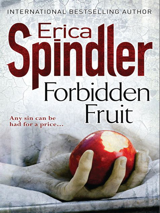 Title details for Forbidden Fruit by Erica Spindler - Wait list